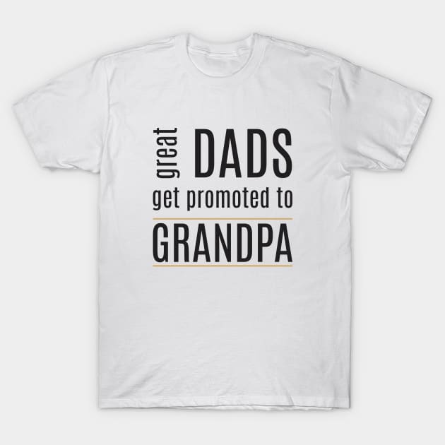 Great dads get promoted to grandpa T-Shirt by C_ceconello